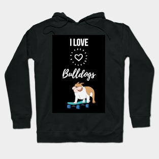 I Love Bulldogs Hoodie